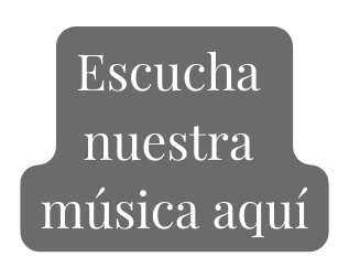Escucha nuestra música aquí